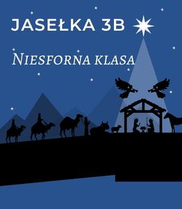 Jasełka 3b - Niesforna klasa