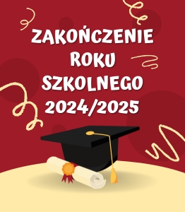 Koniec roku szkolnego 2024/2025